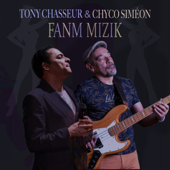 Tony Chasseur & Chyco Siméon - Fanm Mizik (30 ans) - Cover